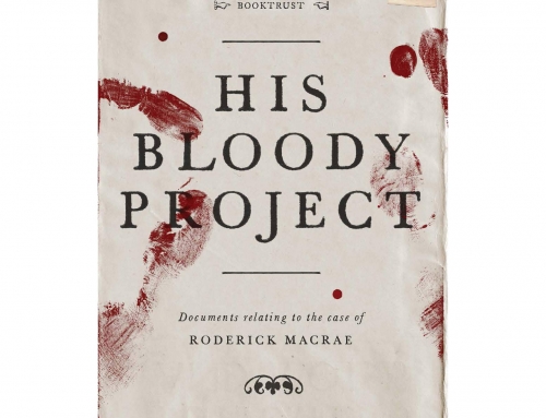 What I’m Reading – His Bloody Project by Graeme Macrae Burnet
